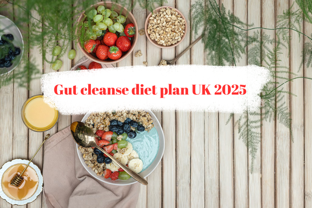 “Gut cleanse diet plan UK 2025”